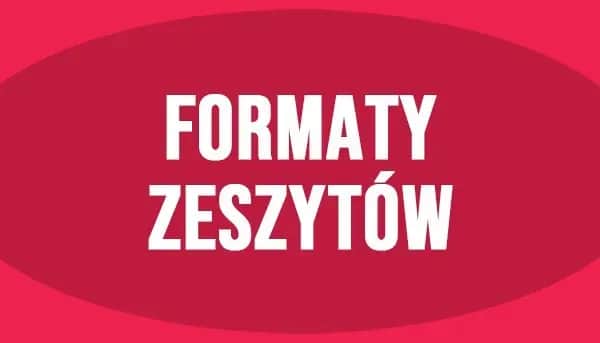 Zwykły zeszyt jaki to format - poznaj wymiary A5 i B5 oraz ich zastosowanie
