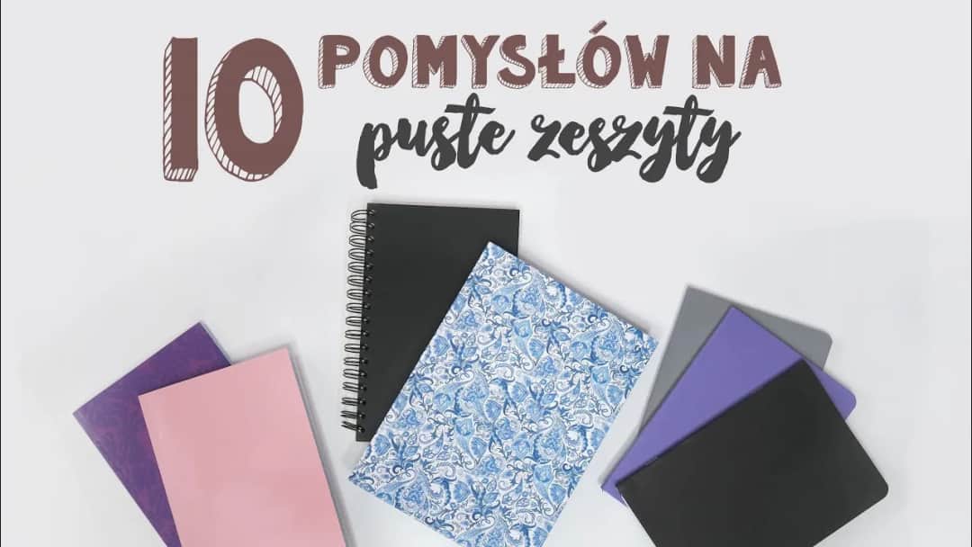 Co zrobić z pustym zeszytem? 10 kreatywnych pomysłów na wykorzystanie