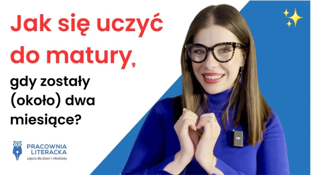 Jak uczyć się do matury z polskiego, aby uniknąć stresu i niepowodzeń